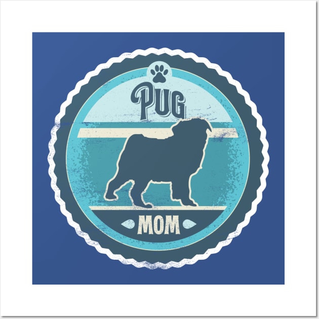 Pug Mom - Distressed Pug Silhouette Wall Art by DoggyStyles